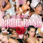Drunk sex orgy: Bride Bang (2008) watch online free porn